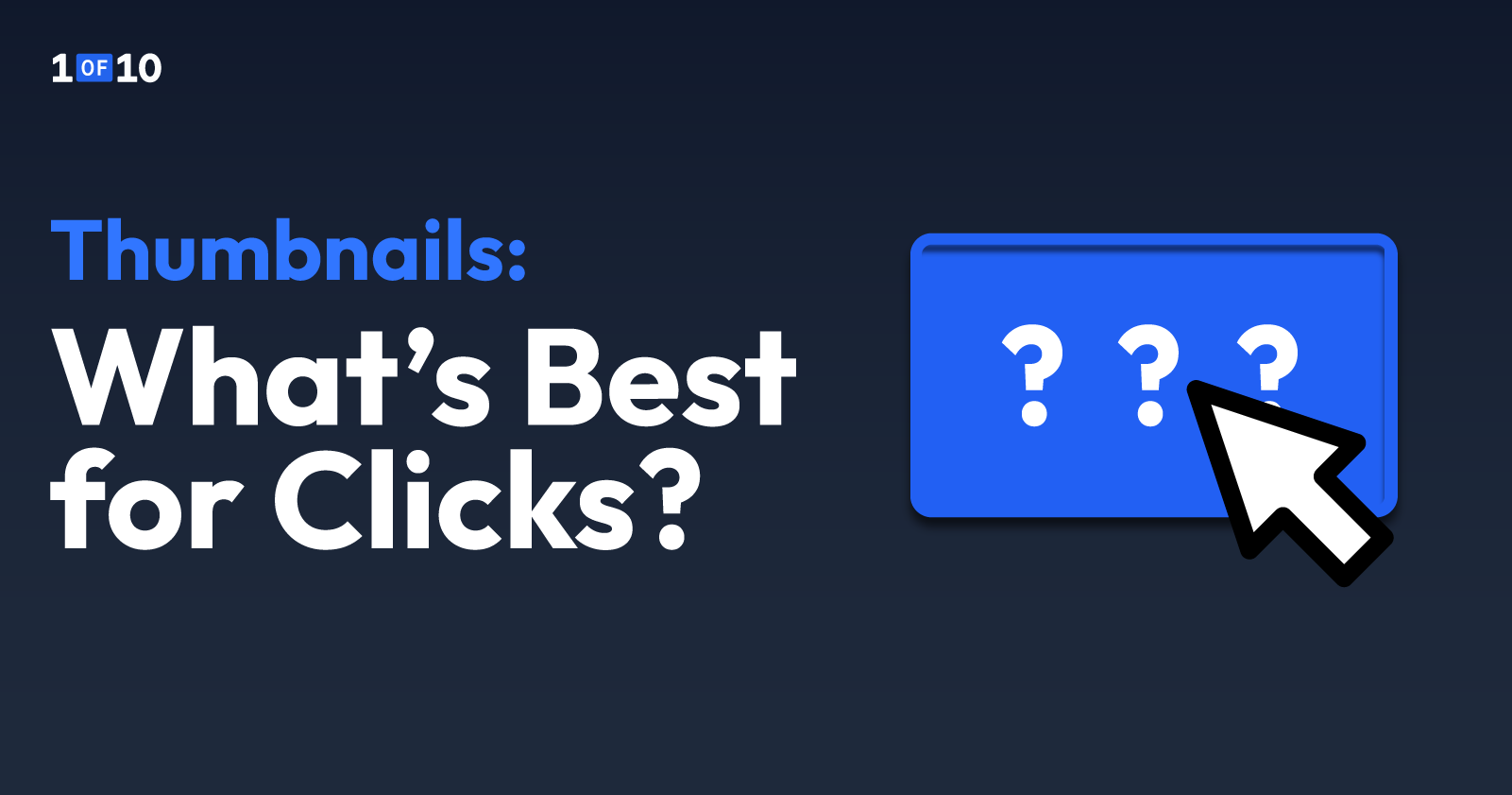 What Makes the Best YouTube Thumbnails for Clicks?