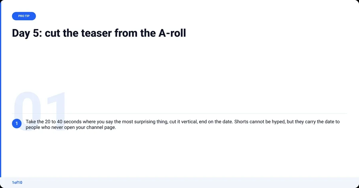 Pro tip: Day 5: cut the teaser from the A-roll