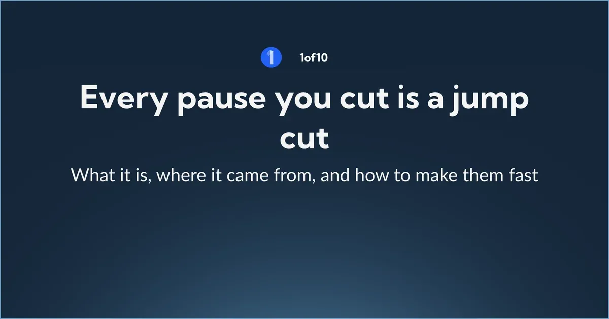 Every pause you cut is a jump cut: what it is, where it came from, and how to make them fast